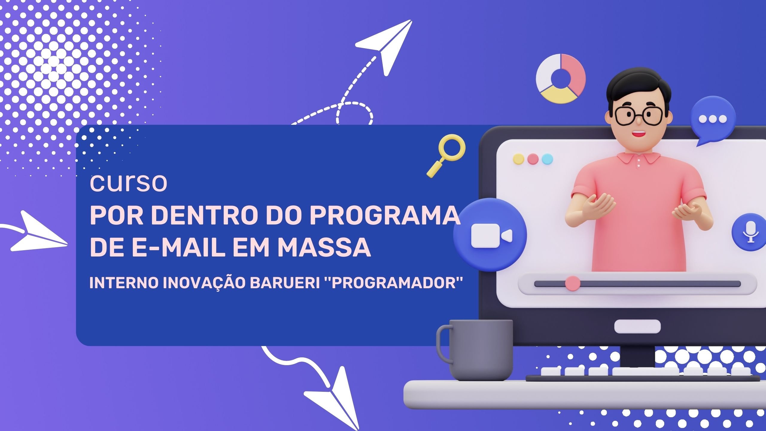 Por dentro do Programa de E-mail em Massa - Interno Inovação Barueri (Programador)