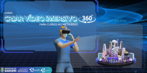 Curso: Criação de vídeo imersivo 360º para cursos no Metaverso