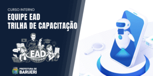 Curso: EQUIPE EAD - TRILHA DE CAPACITAÇÃO - curso interno